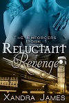 Reluctant Revenge by Xandra James